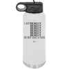 I Just Really Really Really Really Really Really Do Not Give a Fuck - Laser Engraved Stainless Steel Drinkware - 2290 -