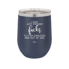 I Give Just Enough Fucks to Stay Employed and Out of Jail - Laser Engraved Stainless Steel Drinkware - 2291 -