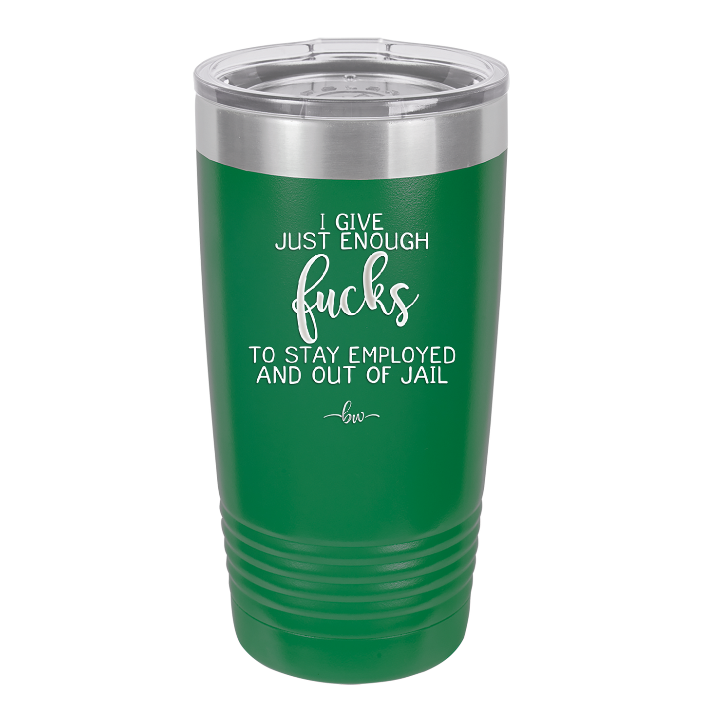 I Give Just Enough Fucks to Stay Employed and Out of Jail - Laser Engraved Stainless Steel Drinkware - 2291 -