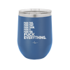 Fuck This That Them It You Everything List - Laser Engraved Stainless Steel Drinkware - 2292 -