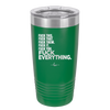 Fuck This That Them It You Everything List - Laser Engraved Stainless Steel Drinkware - 2292 -