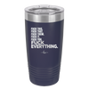 Fuck This That Them It You Everything List - Laser Engraved Stainless Steel Drinkware - 2292 -