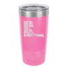 Fuck This That Them It You Everything List - Laser Engraved Stainless Steel Drinkware - 2292 -