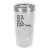 Fuck This That Them It You Everything List - Laser Engraved Stainless Steel Drinkware - 2292 -