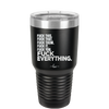 Fuck This That Them It You Everything List - Laser Engraved Stainless Steel Drinkware - 2292 -