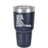 Fuck This That Them It You Everything List - Laser Engraved Stainless Steel Drinkware - 2292 -