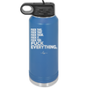 Fuck This That Them It You Everything List - Laser Engraved Stainless Steel Drinkware - 2292 -