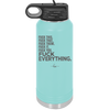 Fuck This That Them It You Everything List - Laser Engraved Stainless Steel Drinkware - 2292 -