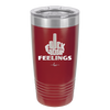 Fuck Your Feelings Middle Finger - Laser Engraved Stainless Steel Drinkware - 2294 -
