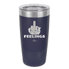Fuck Your Feelings Middle Finger - Laser Engraved Stainless Steel Drinkware - 2294 -