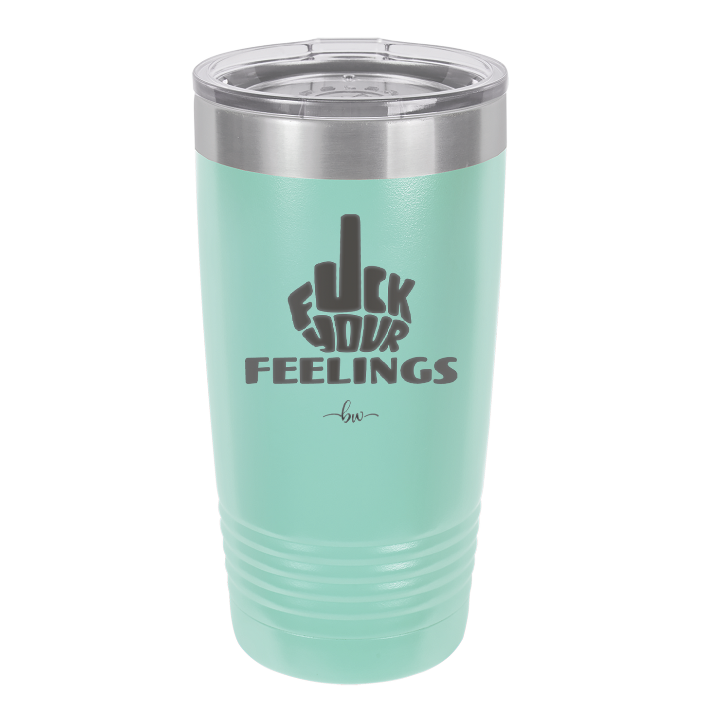 Fuck Your Feelings Middle Finger - Laser Engraved Stainless Steel Drinkware - 2294 -