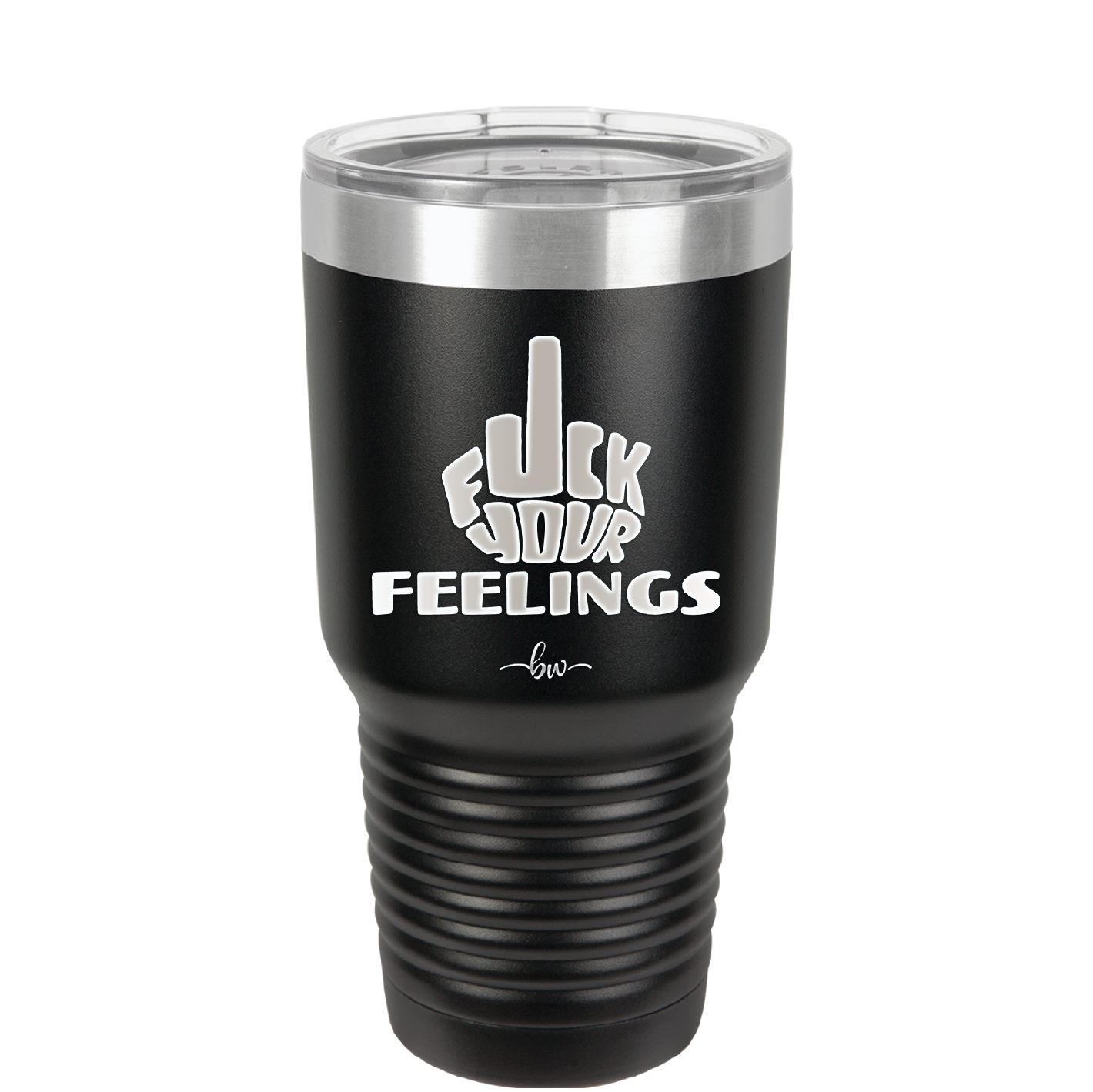 Fuck Your Feelings Middle Finger - Laser Engraved Stainless Steel Drinkware - 2294 -