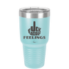 Fuck Your Feelings Middle Finger - Laser Engraved Stainless Steel Drinkware - 2294 -