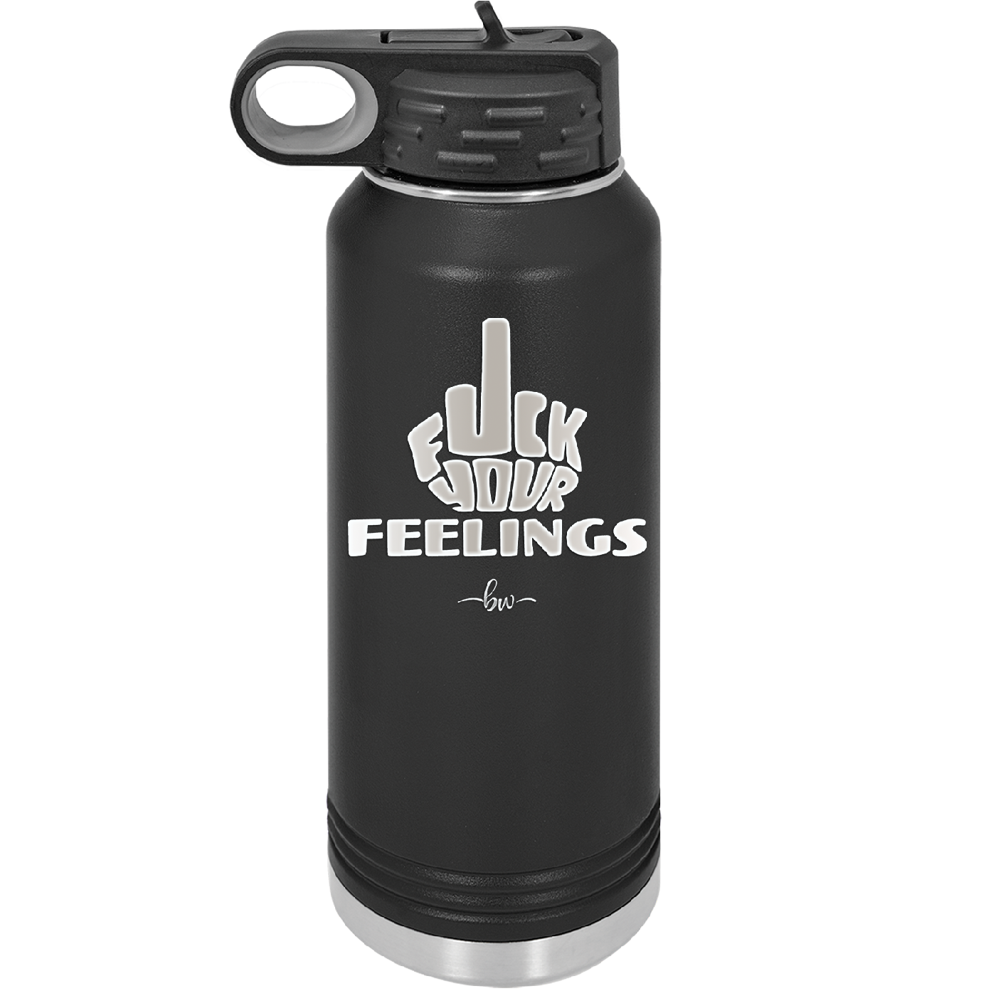Fuck Your Feelings Middle Finger - Laser Engraved Stainless Steel Drinkware - 2294 -