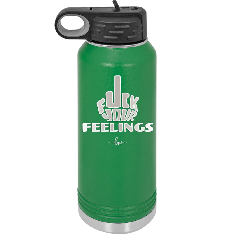 Fuck Your Feelings Middle Finger - Laser Engraved Stainless Steel Drinkware - 2294 -
