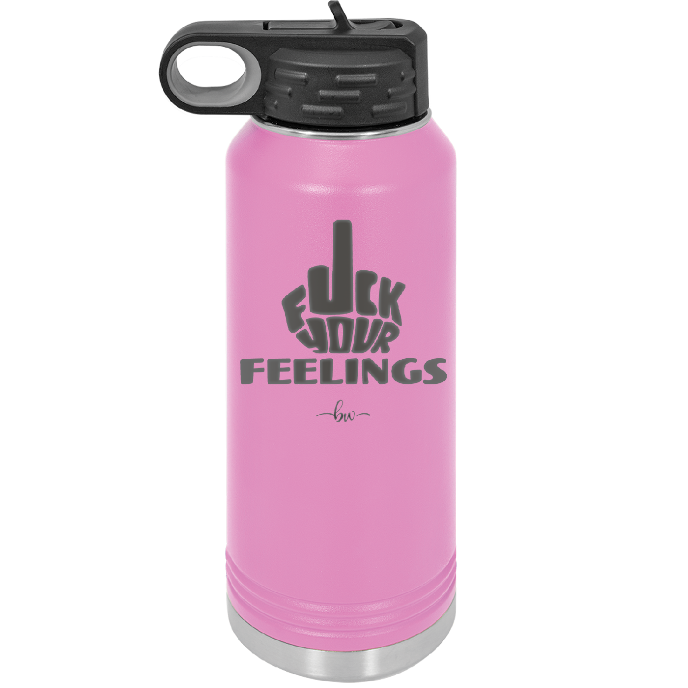 Fuck Your Feelings Middle Finger - Laser Engraved Stainless Steel Drinkware - 2294 -