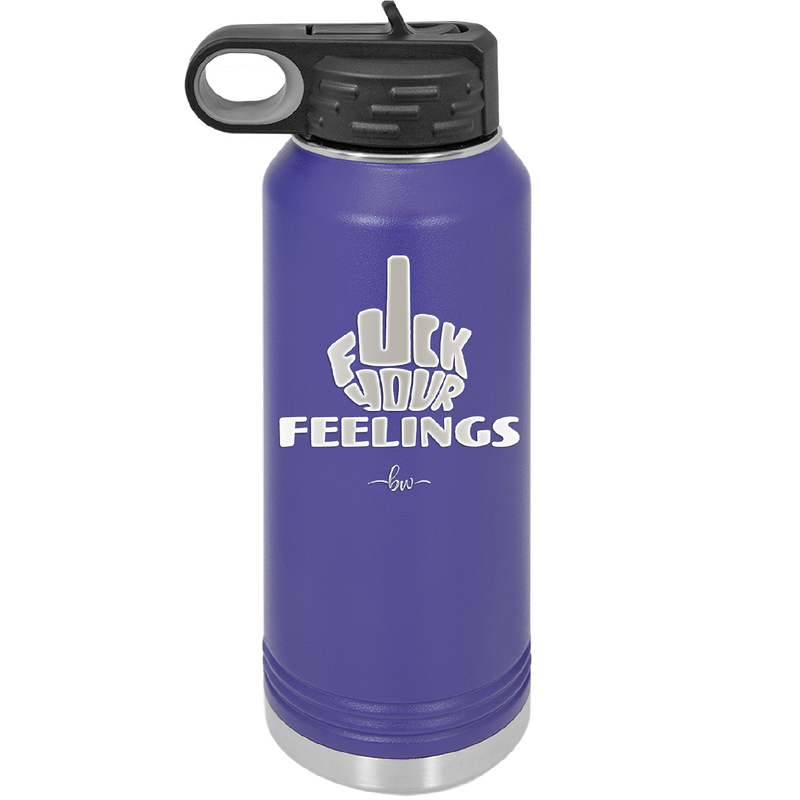 Fuck Your Feelings Middle Finger - Laser Engraved Stainless Steel Drinkware - 2294 -