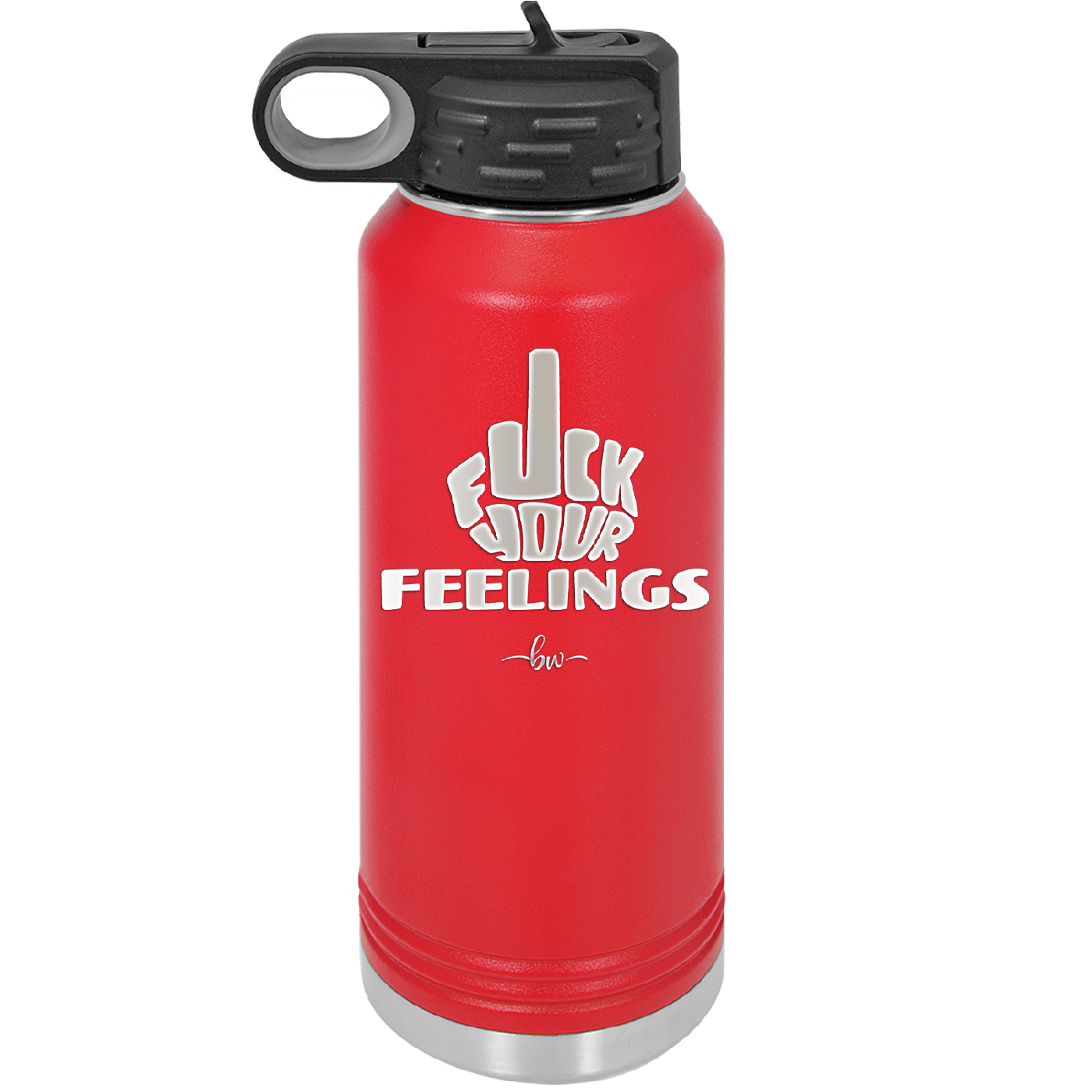 Fuck Your Feelings Middle Finger - Laser Engraved Stainless Steel Drinkware - 2294 -