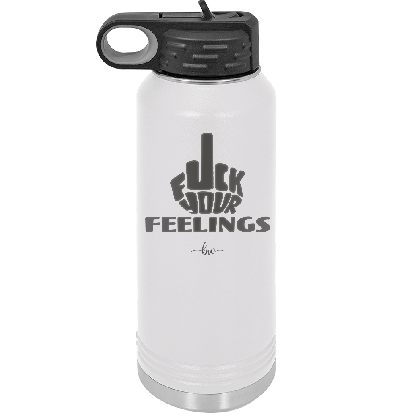 Fuck Your Feelings Middle Finger - Laser Engraved Stainless Steel Drinkware - 2294 -