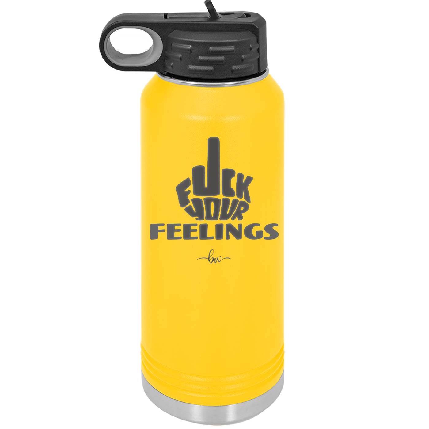 Fuck Your Feelings Middle Finger - Laser Engraved Stainless Steel Drinkware - 2294 -
