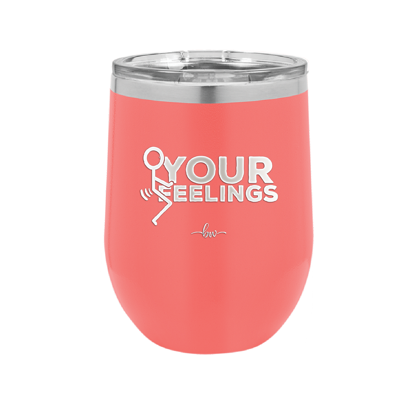 Fuck Your Feelings with Stick Figure - Laser Engraved Stainless Steel Drinkware - 2295 -