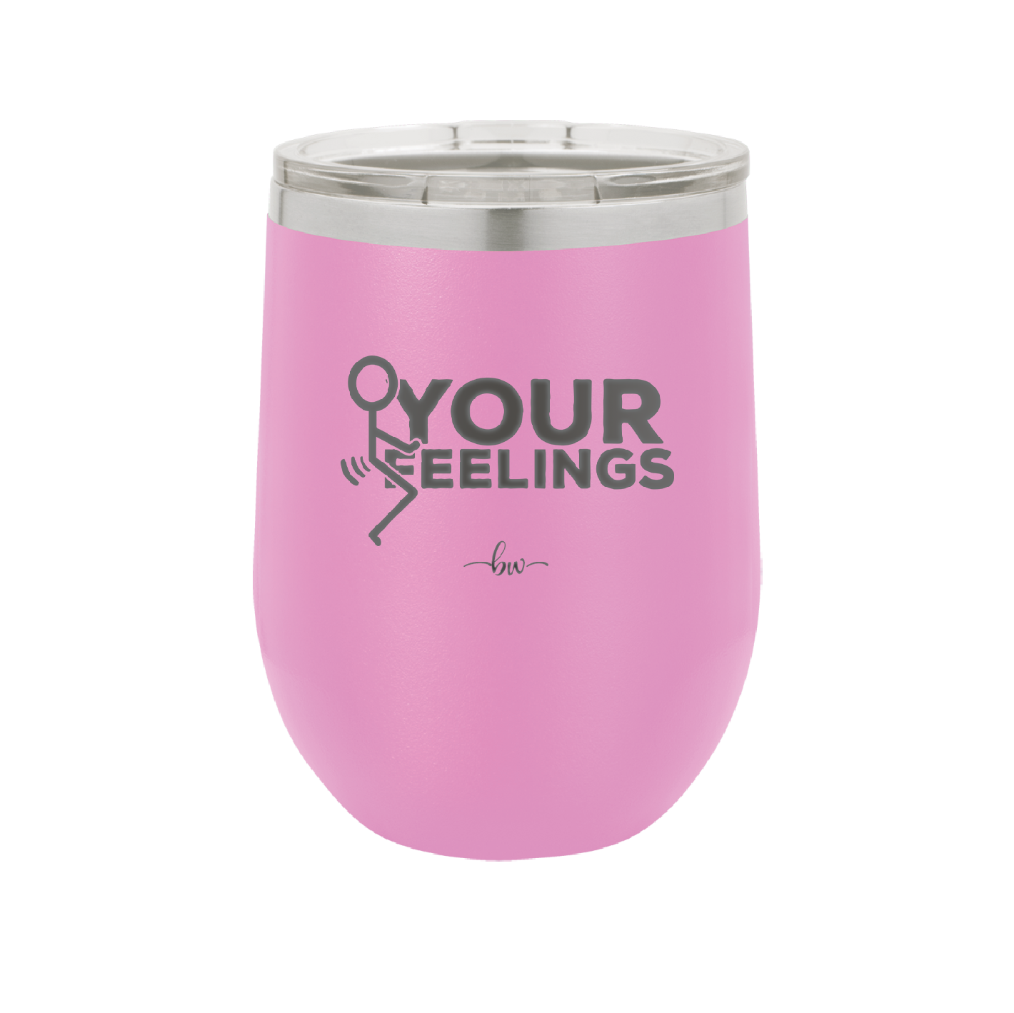 Fuck Your Feelings with Stick Figure - Laser Engraved Stainless Steel Drinkware - 2295 -