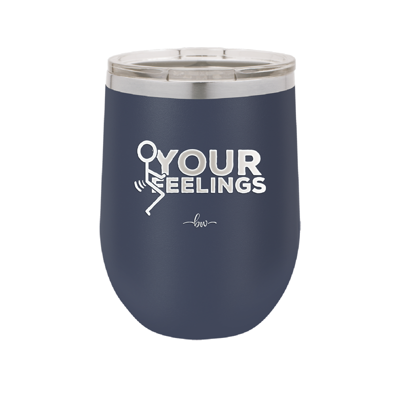 Fuck Your Feelings with Stick Figure - Laser Engraved Stainless Steel Drinkware - 2295 -