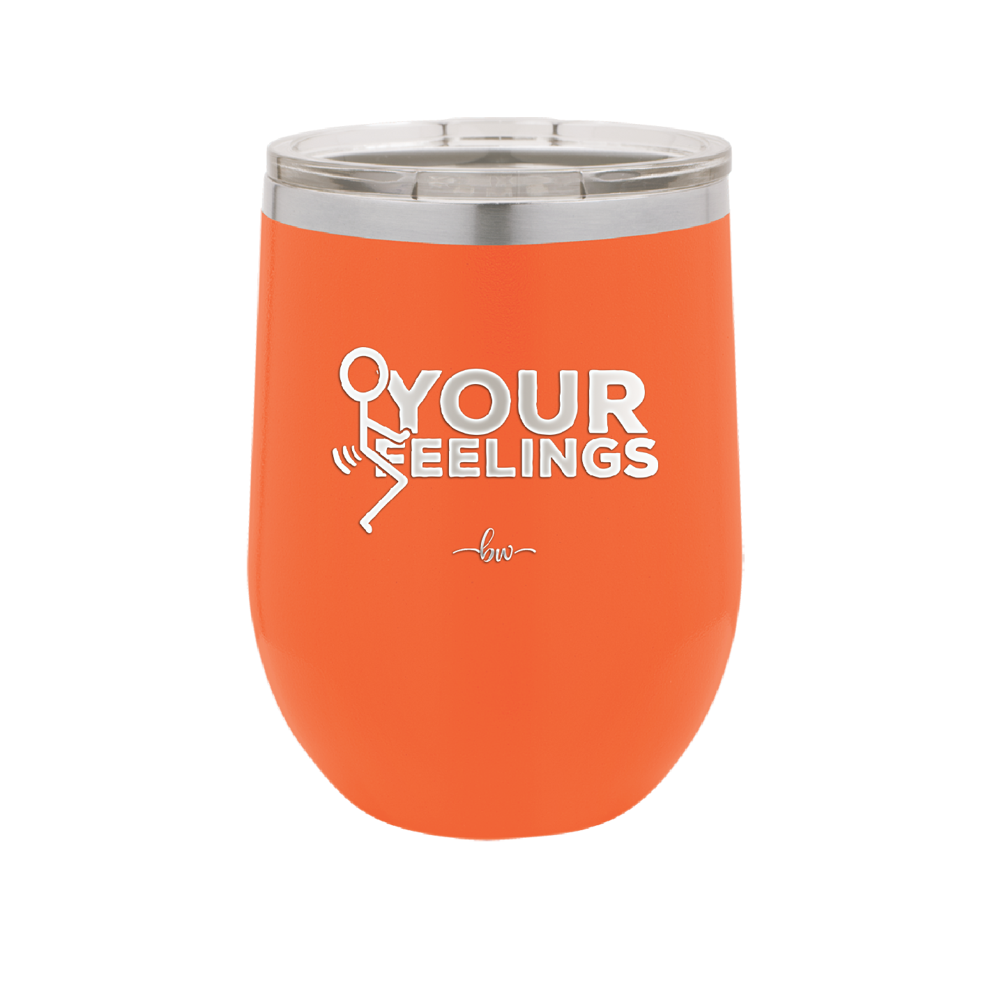 Fuck Your Feelings with Stick Figure - Laser Engraved Stainless Steel Drinkware - 2295 -