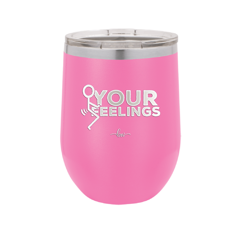 Fuck Your Feelings with Stick Figure - Laser Engraved Stainless Steel Drinkware - 2295 -