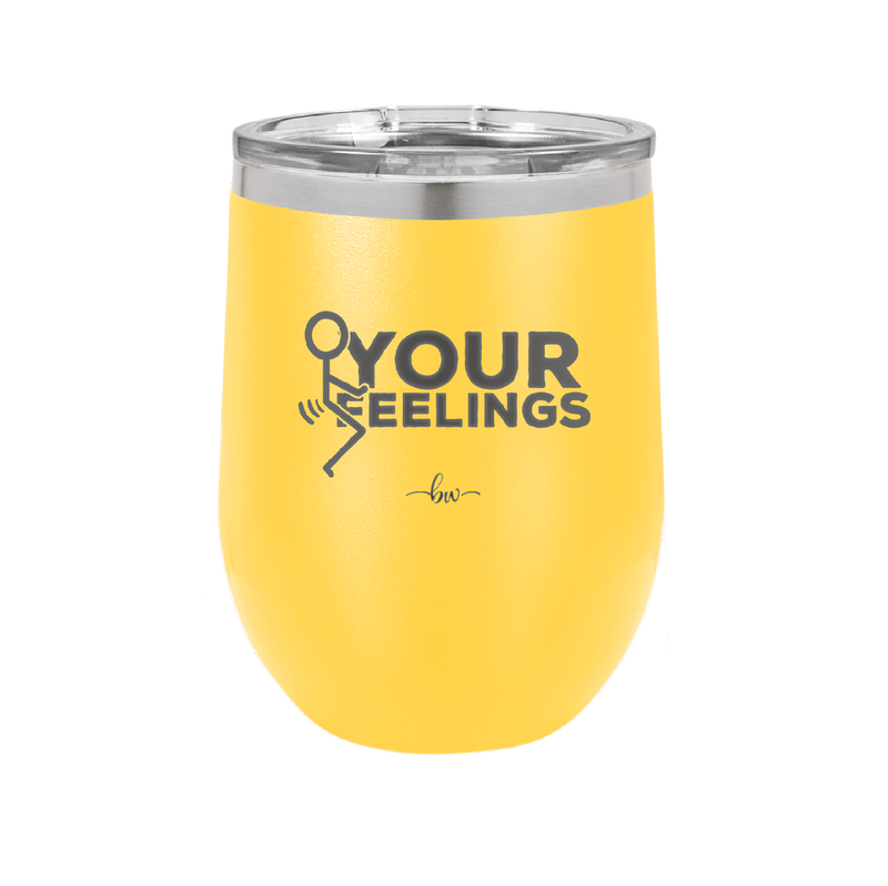 Fuck Your Feelings with Stick Figure - Laser Engraved Stainless Steel Drinkware - 2295 -