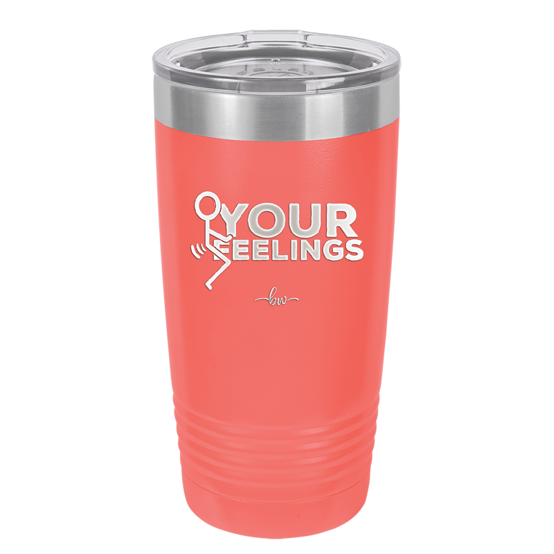 Fuck Your Feelings with Stick Figure - Laser Engraved Stainless Steel Drinkware - 2295 -