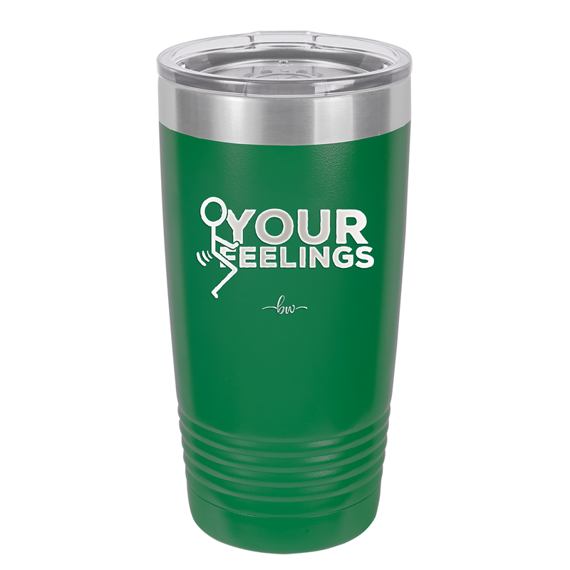Fuck Your Feelings with Stick Figure - Laser Engraved Stainless Steel Drinkware - 2295 -
