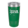Fuck Your Feelings with Stick Figure - Laser Engraved Stainless Steel Drinkware - 2295 -