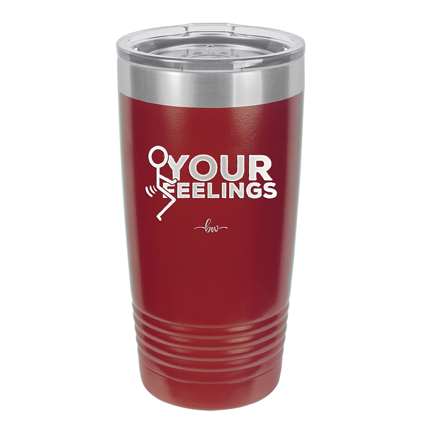 Fuck Your Feelings with Stick Figure - Laser Engraved Stainless Steel Drinkware - 2295 -