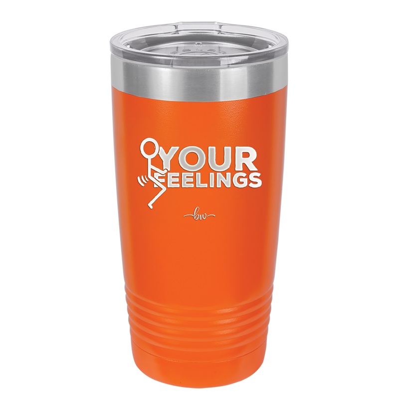 Fuck Your Feelings with Stick Figure - Laser Engraved Stainless Steel Drinkware - 2295 -