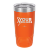 Fuck Your Feelings with Stick Figure - Laser Engraved Stainless Steel Drinkware - 2295 -
