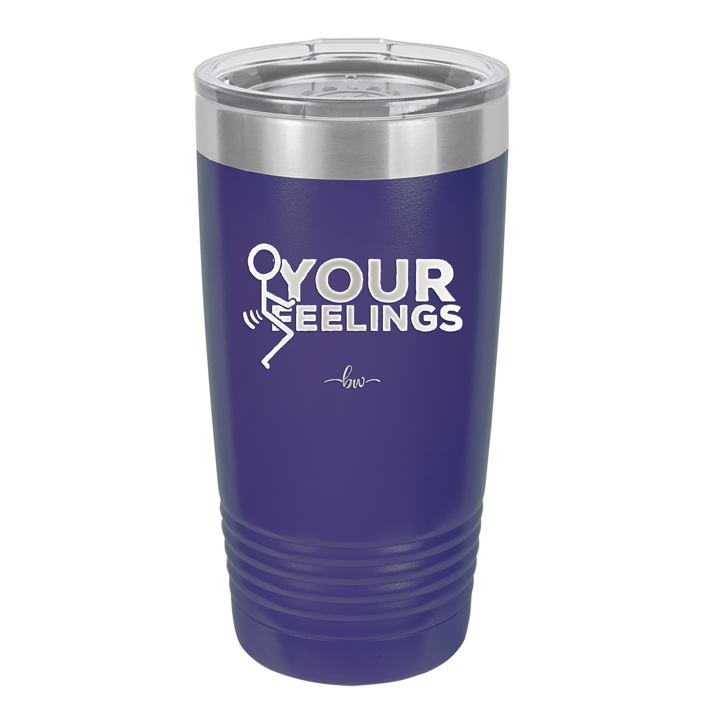 Fuck Your Feelings with Stick Figure - Laser Engraved Stainless Steel Drinkware - 2295 -