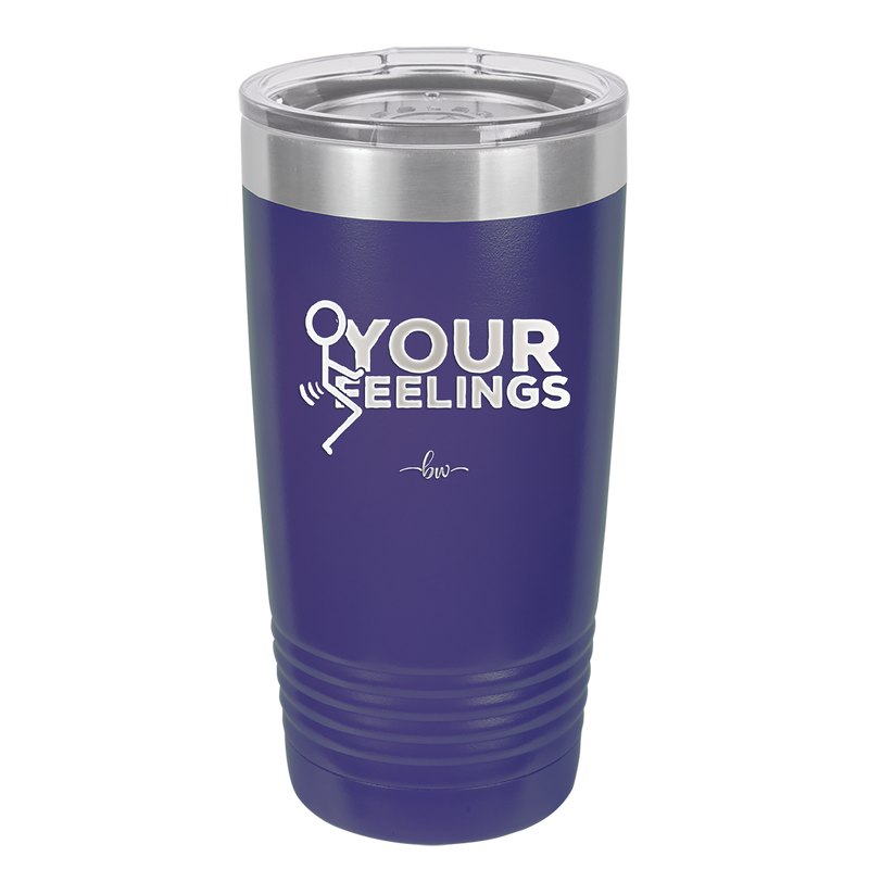 Fuck Your Feelings with Stick Figure - Laser Engraved Stainless Steel Drinkware - 2295 -