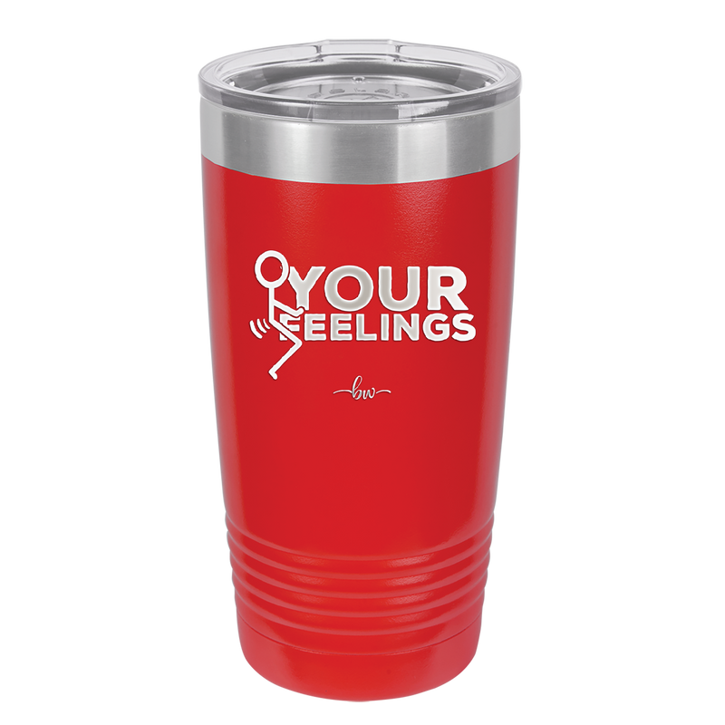 Fuck Your Feelings with Stick Figure - Laser Engraved Stainless Steel Drinkware - 2295 -