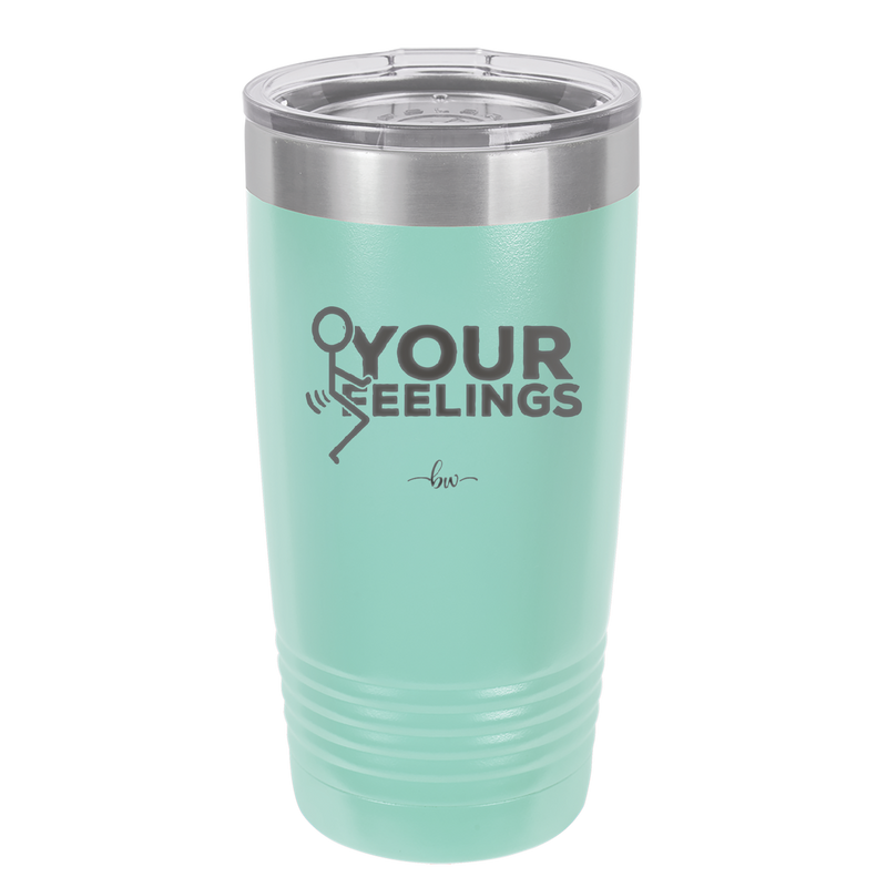Fuck Your Feelings with Stick Figure - Laser Engraved Stainless Steel Drinkware - 2295 -