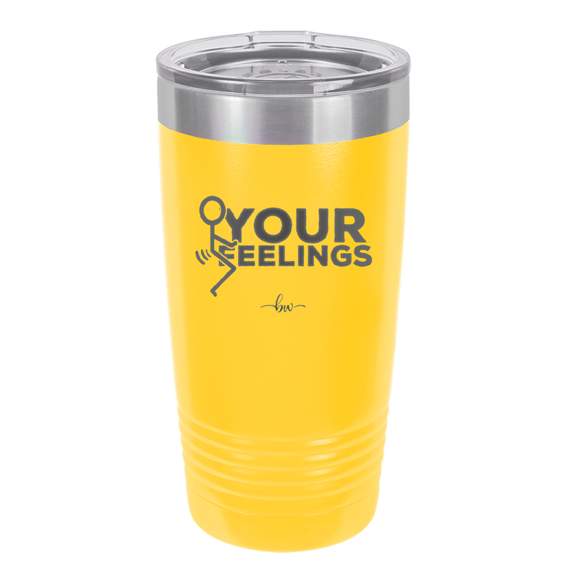 Fuck Your Feelings with Stick Figure - Laser Engraved Stainless Steel Drinkware - 2295 -