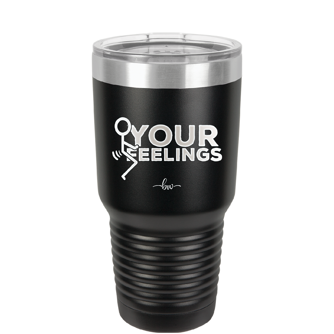 Fuck Your Feelings with Stick Figure - Laser Engraved Stainless Steel Drinkware - 2295 -