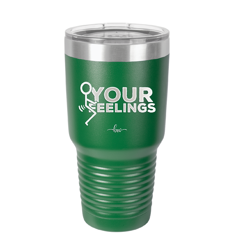 Fuck Your Feelings with Stick Figure - Laser Engraved Stainless Steel Drinkware - 2295 -