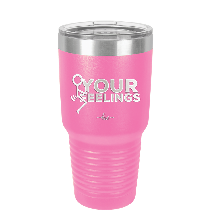 Fuck Your Feelings with Stick Figure - Laser Engraved Stainless Steel Drinkware - 2295 -