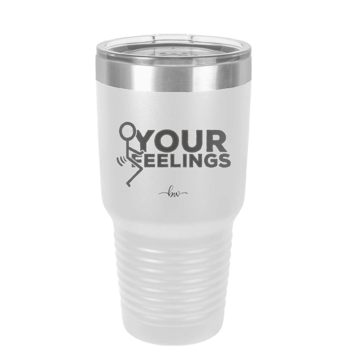 Fuck Your Feelings with Stick Figure - Laser Engraved Stainless Steel Drinkware - 2295 -