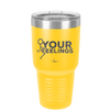 Fuck Your Feelings with Stick Figure - Laser Engraved Stainless Steel Drinkware - 2295 -