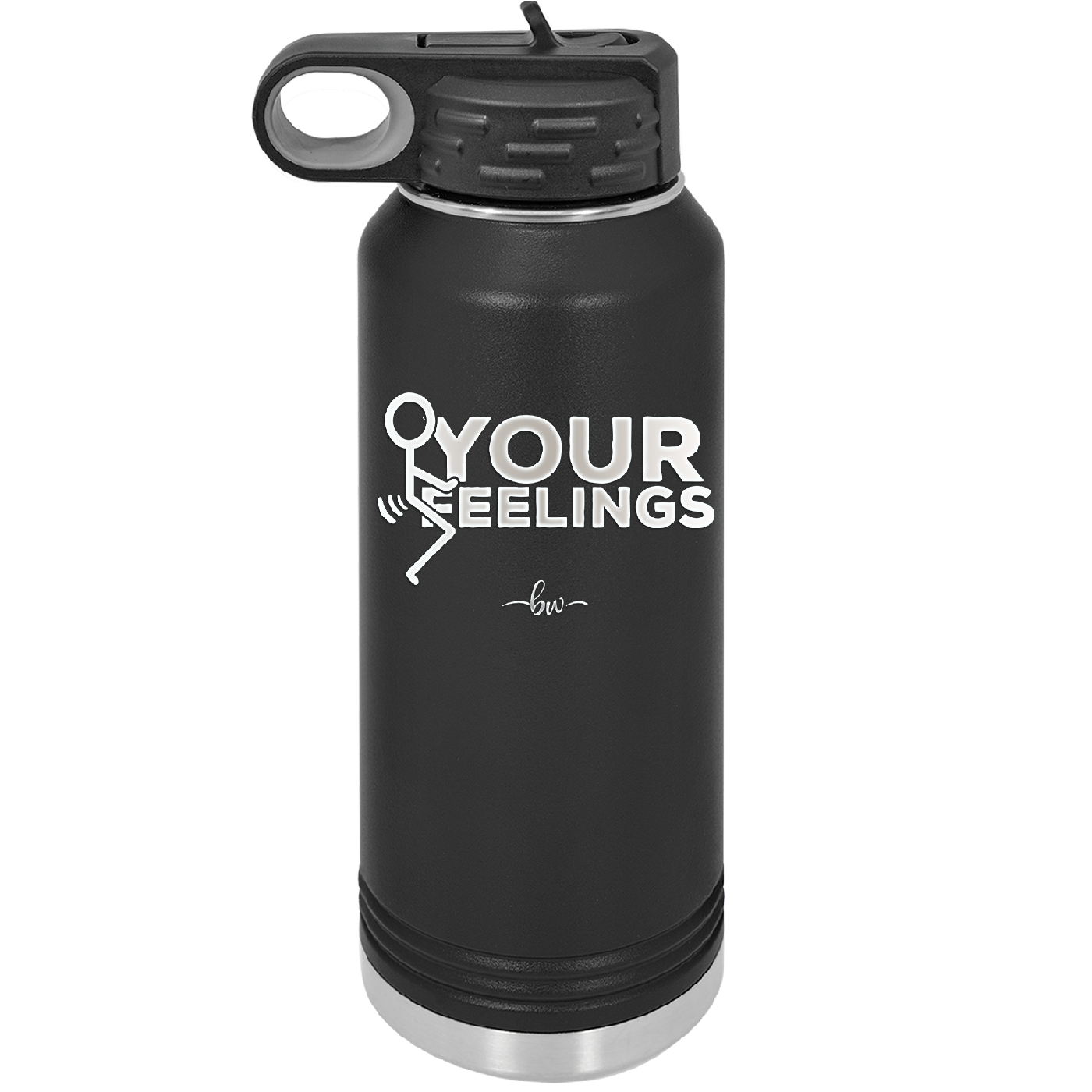 Fuck Your Feelings with Stick Figure - Laser Engraved Stainless Steel Drinkware - 2295 -
