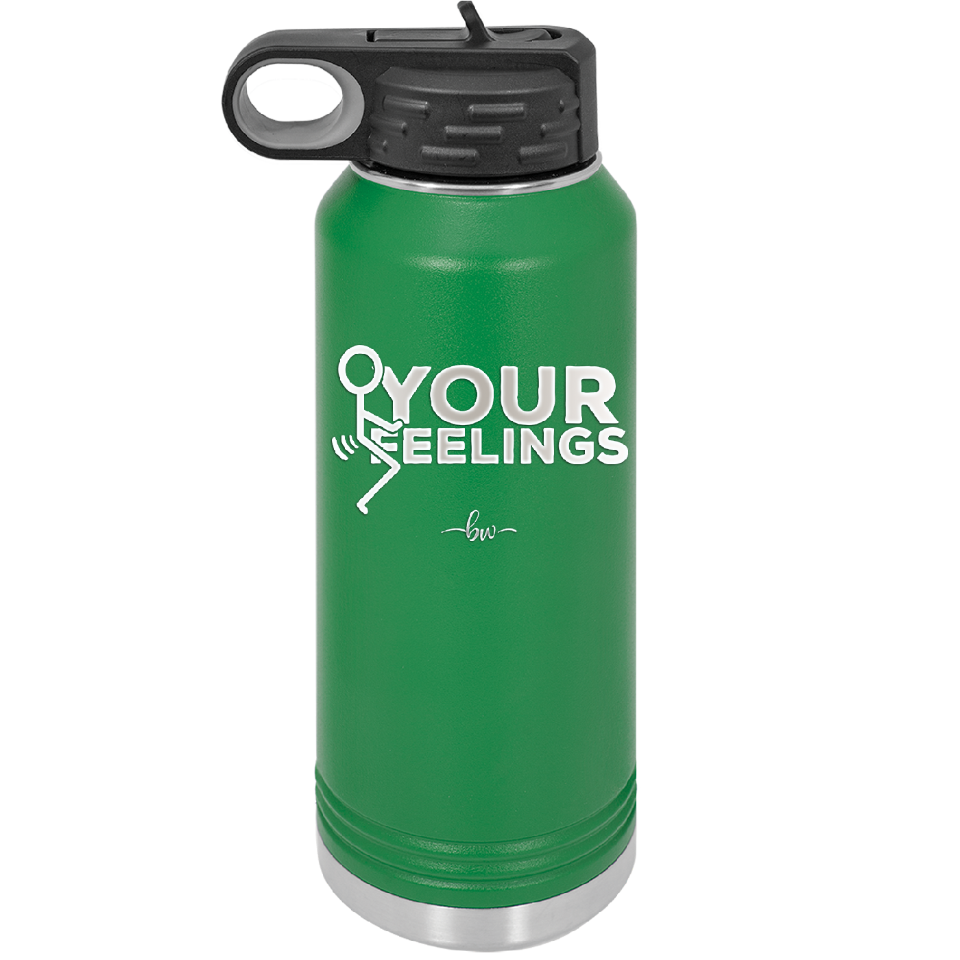 Fuck Your Feelings with Stick Figure - Laser Engraved Stainless Steel Drinkware - 2295 -