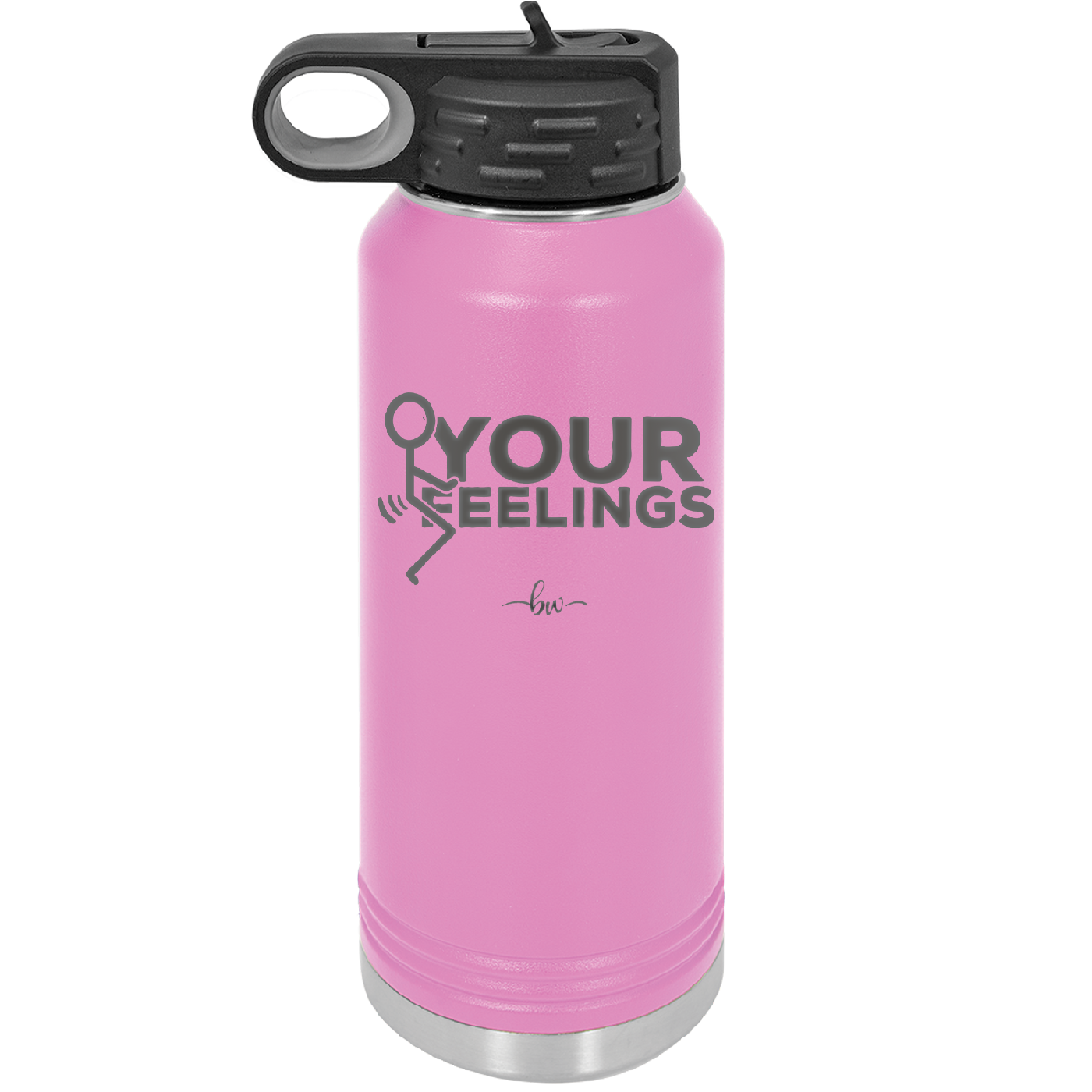 Fuck Your Feelings with Stick Figure - Laser Engraved Stainless Steel Drinkware - 2295 -