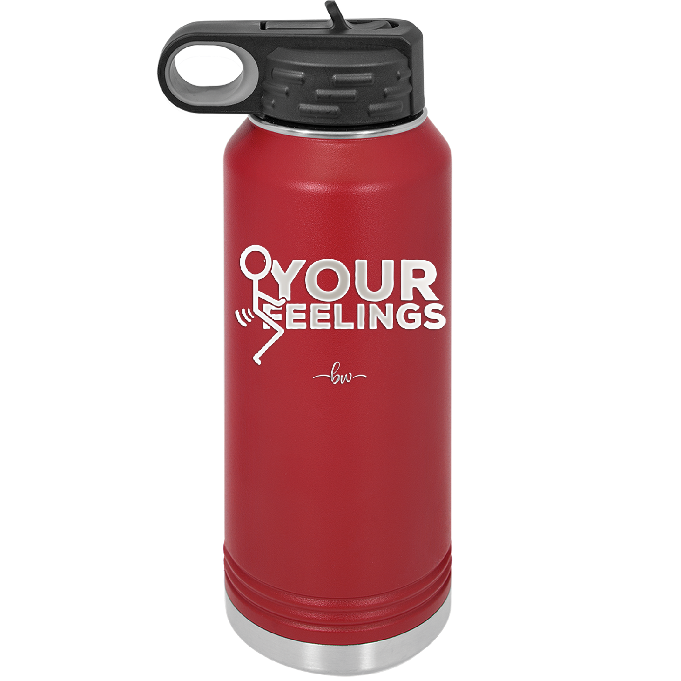 Fuck Your Feelings with Stick Figure - Laser Engraved Stainless Steel Drinkware - 2295 -